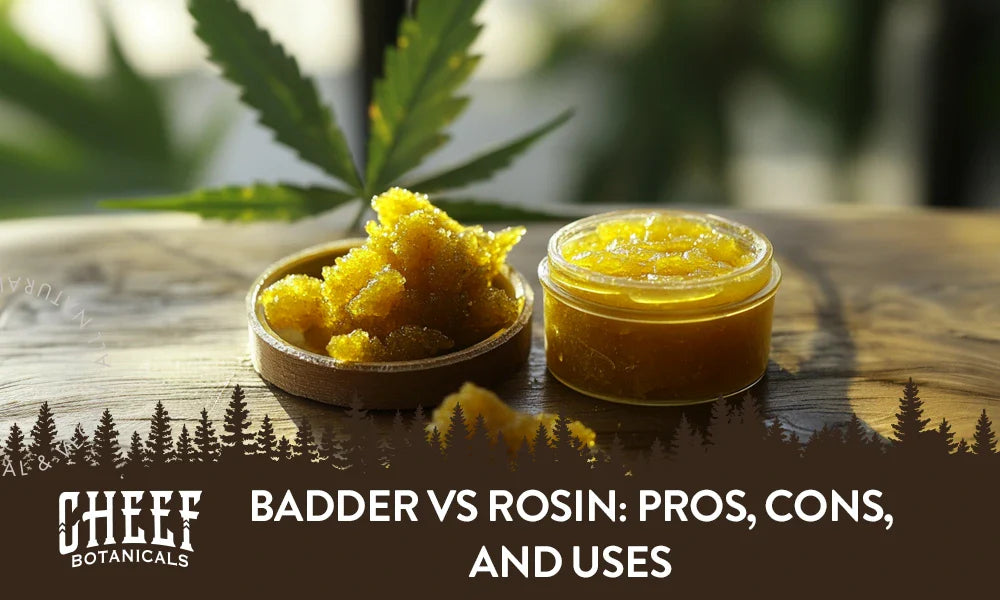 Badder vs Rosin: Pros, Cons, and Uses