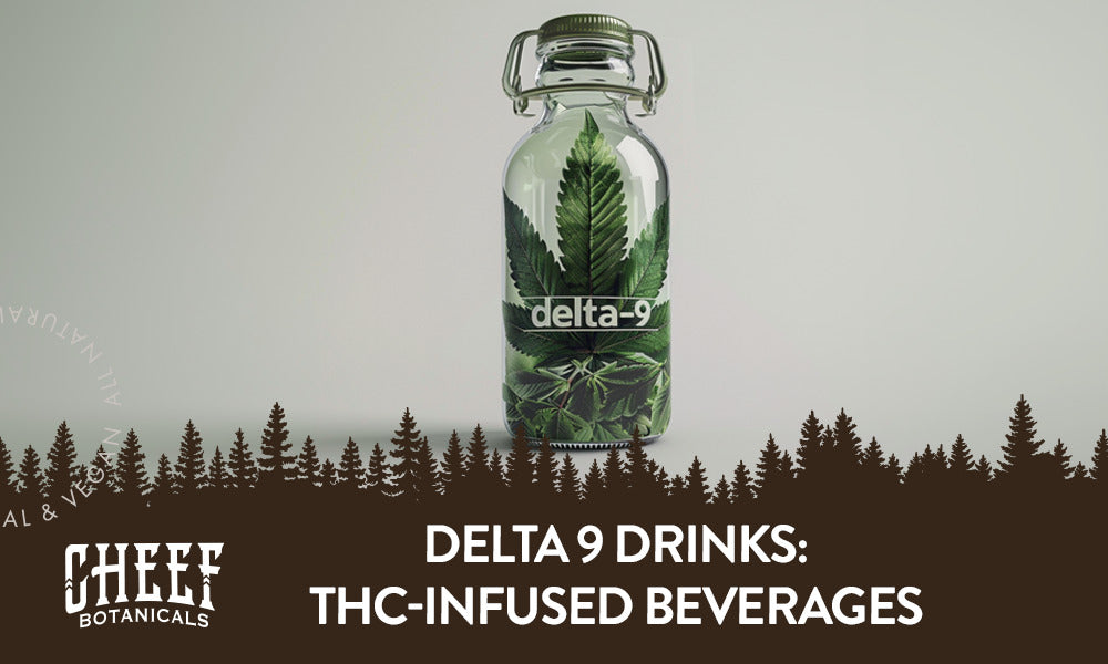Delta 9 Drinks: THC-Infused Beverages Explained