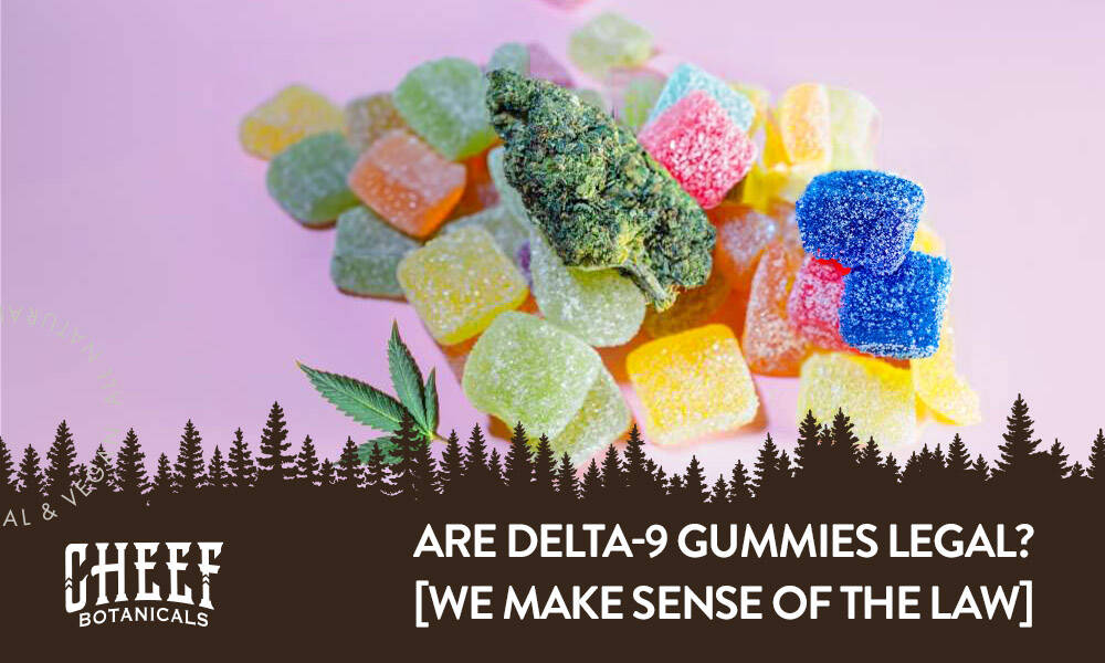 are delta-9 gummies legal