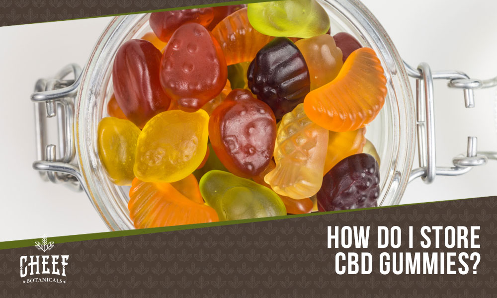 how to store cbd gummies