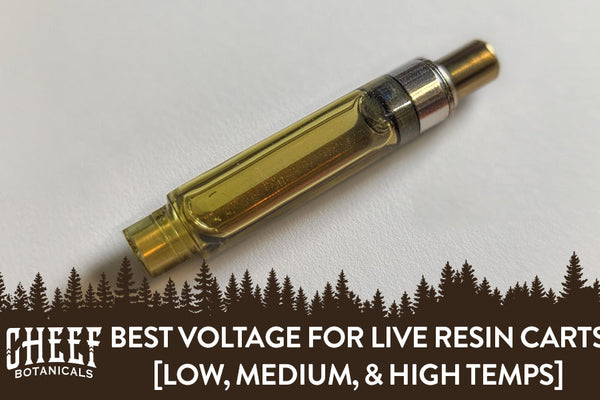 Best Voltage for Live Resin Carts [Low, Medium, & High Temps]