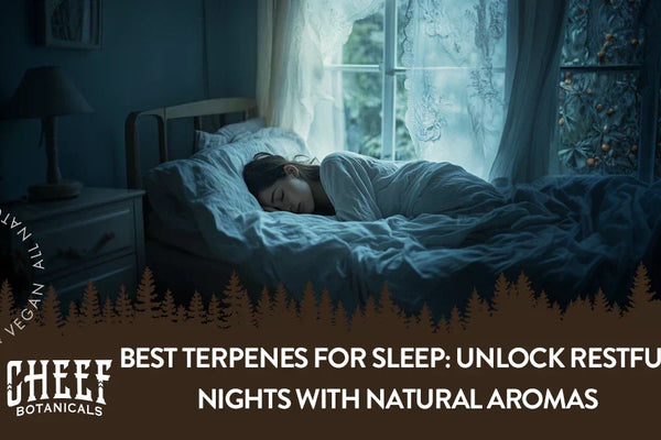Best Terpenes for Sleep: Unlock Restful Nights with Natural Aromas
