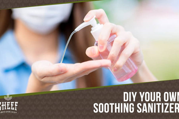 CBD Hand Sanitizer — DIY To Soothe and Sanitize!