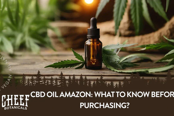 CBD Oil Amazon: What To Know Before Purchasing?