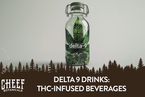 Delta 9 Drinks: THC-Infused Beverages