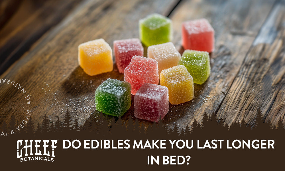 A bunch of cannabis edibles sitting on a wooden table with the title "Do edibles make you last longer in bed".