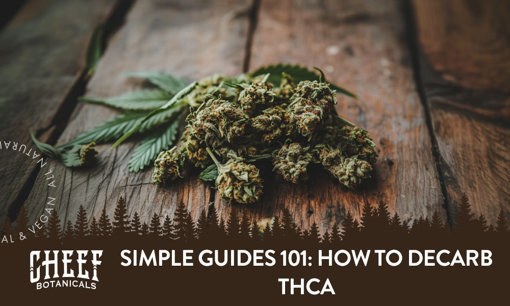 How to Decarb THCa featured blog image by Cheef Botanicals. Shows a small pile of THCa buds and a couple hemp leaves on a wood tabletop