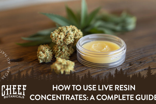 How to Use Live Resin Concentrates: A Complete Guide