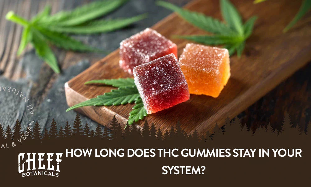 THC gummies sitting on a wooden table with the title "How long does THC gummies stay in your system".