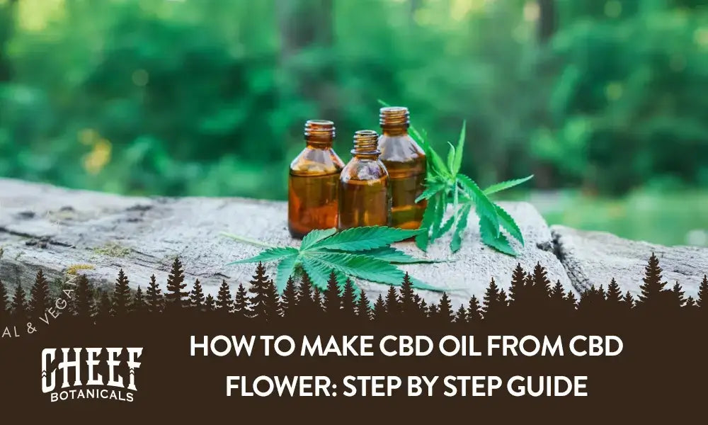 A bunch of CBD oil filled bottles sitting outside with cannabis leaves next to them with the title "How to make CBD oil from CBD flower".