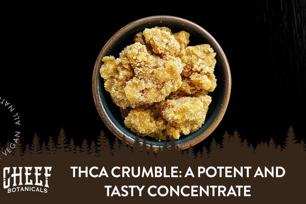 THCa Crumble: A Potent and Tasty Concentrate