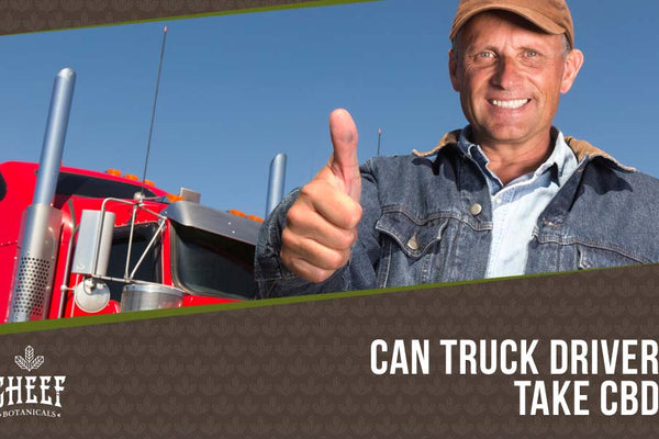Can Truck Drivers Use CBD? [Yes! But There Are Some Catches]