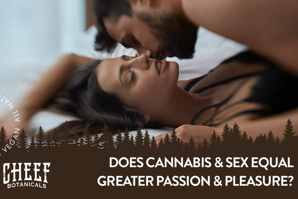 Cannabis and Sex: Ignite Maximum Pleasure