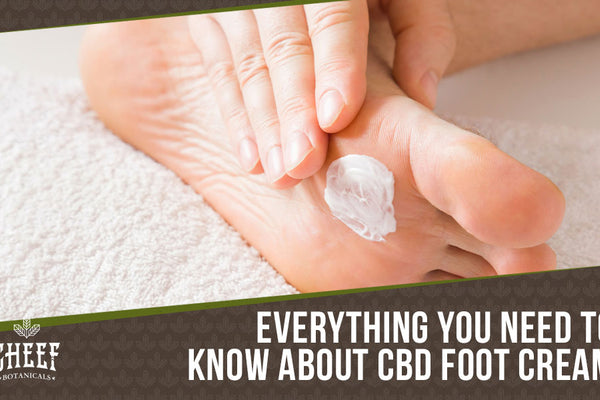 CBD Foot Cream: Say Goodbye to Dry and Aching Feet!