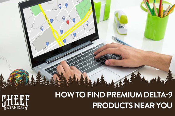 Delta 9 Near Me [How To Find the Best Delta 9 THC Products]