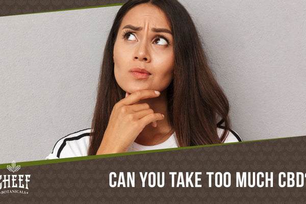 What Happens if You Take Too Much CBD? Side Effects EXPLAINED