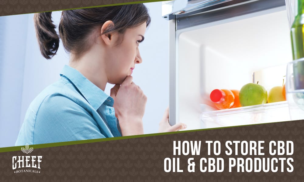 Does CBD Oil Need to Be Refrigerated