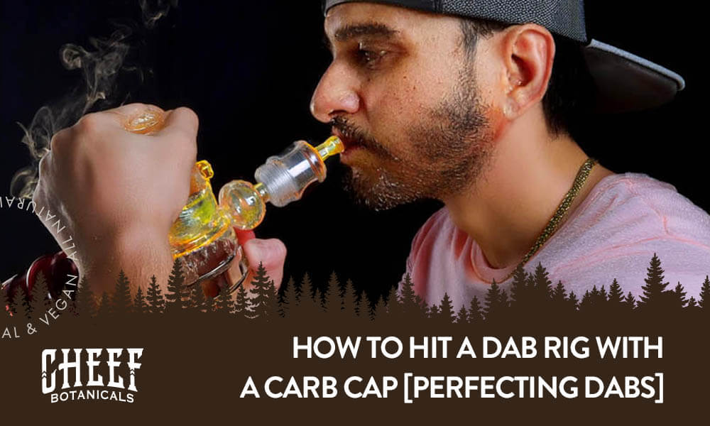 Cheef Botanical's featured blog image for: How to Hit a Dab With a Carb Cap. Shows a man using the carb cap while dabbing.